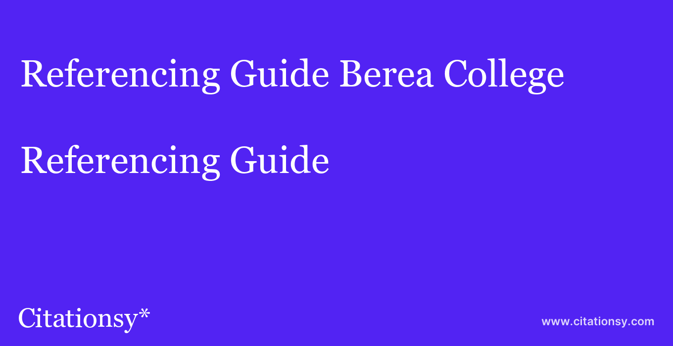 Referencing Guide: Berea College